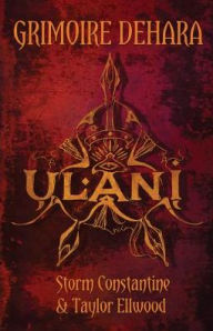 Title: Grimoire Dehara Book Two: Ulani, Author: Storm Constantine