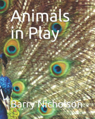 Title: Animals in Play, Author: Barry Nicholson