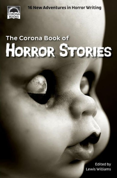 The Corona Book of Horror Stories: 16 New Adventures in Horror Writing