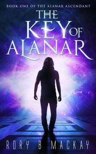 Title: The Key of Alanar, Author: Rory B Mackay