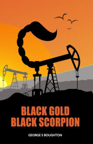 Title: Black Gold - Black Scorpion, Author: George S Boughton