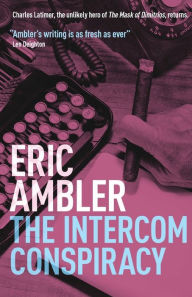 Title: The Intercom Conspiracy, Author: Eric Ambler