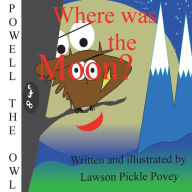 Title: Where was the Moon., Author: Lawson Pickle Povey