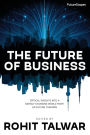The Future of Business: Critical Insights into a Rapidly Changing World from 60 Future Thinkers