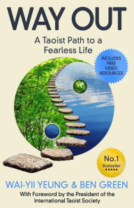 Title: Way Out: A Taoist Path To a Fearless Life, Author: Ben Green