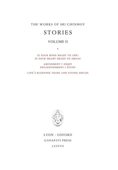 Stories II: Is your mind ready to cry? Is your heart ready to smile? - Amusement I enjoy enlightenment I study - Life's bleeding tears and flying smiles
