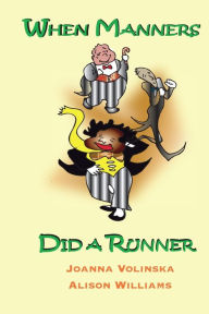 Title: When Manners Did A Runner, Author: Joanna Volinska