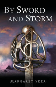 Title: BY Sword and Storm, Author: Margaret Skea