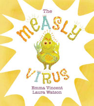 Title: The Measly Virus, Author: Emma  Vincent