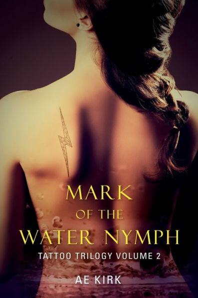 Mark of the Water Nymph: Tattoo Trilogy Volume 2