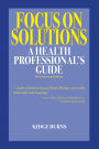 Focus on Solutions: A Health Professional's Guide 2016