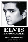 Elvis A Personal Memoir