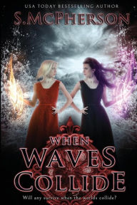 Title: When Waves Collide, Author: S McPherson