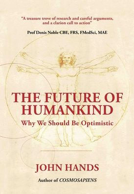 The Future of Humankind: Why We Should Be Optimistic