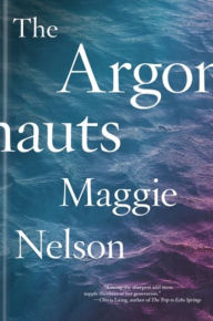 Title: The Argonauts, Author: Maggie Nelson