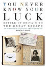 You Never Know Your Luck: Battle of Britain to the Great Escape: The Extraordinary Life of Keith 'Skeets' Ogilvie DFC