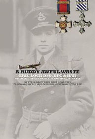 Title: A Ruddy Awful Waste: Eric Lock DSO, DFC & Bar: The Brief Life of a Battle of Britain Ace, Author: Steve Brew