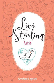 Title: Livi Starling Loves, Author: Karen Rosario Ingerslev