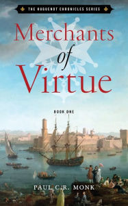 Title: Merchants of Virtue, Author: Paul C R Monk