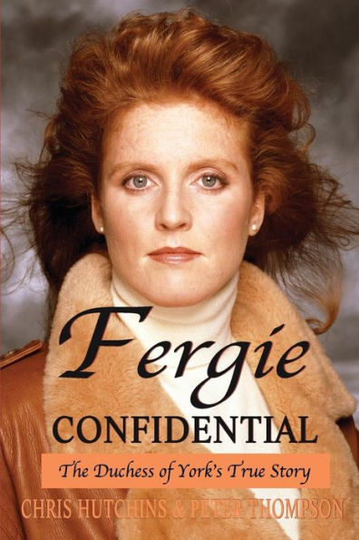 Fergie Confidential: The Duchess of York's True Story