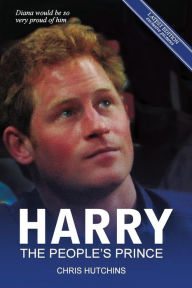 Title: Harry The People's Prince, Author: Chris Hutchins