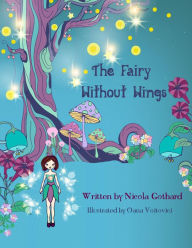 Title: The Fairy Without Wings, Author: Nicola Gothard