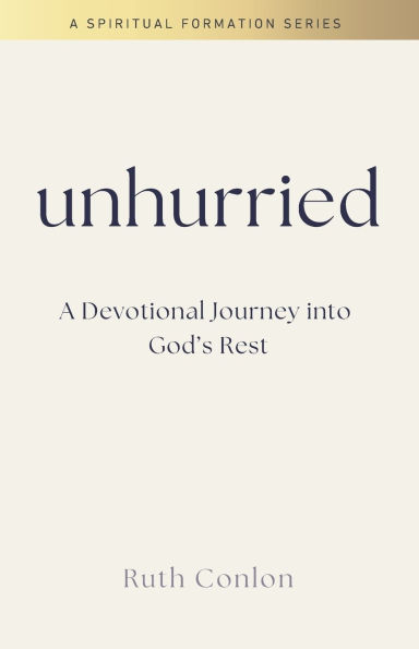 Unhurried: A Devotional Journey into God's Rest