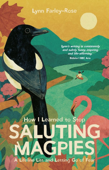 How I Learned to Stop Saluting Magpies: A Lifeline List and Letting Go of Fear