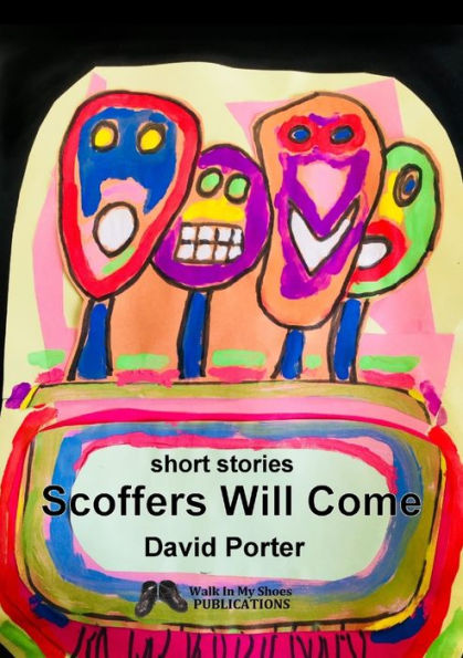 Scoffers Will Come: short stories