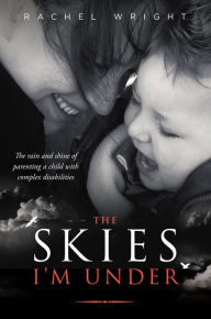Title: The Skies I'm Under, Author: Rachel Wright
