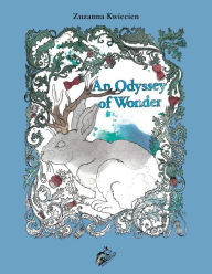 Title: An Odyssey of Wonder: A Bewitching Colouring Book of Nature and Imagination, Author: Zuzanna Kwiecien