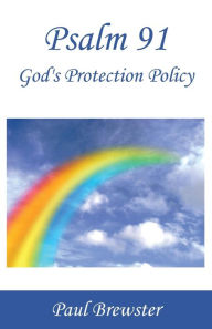 Title: Psalm 91: God's Protection Policy, Author: Paul Brewster