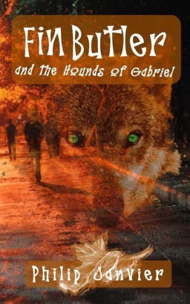 Fin Butler and the Hounds of Gabriel: The Fin Butler Adventures