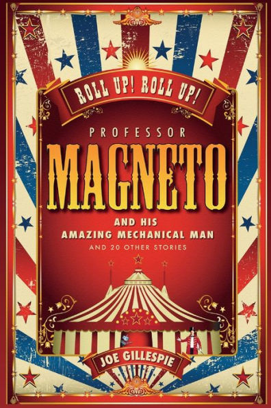 Professor Magneto: And his Amazing Mechanical Man