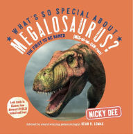 Title: What's So Special About Megalosaurus?, Author: Nicky Dee