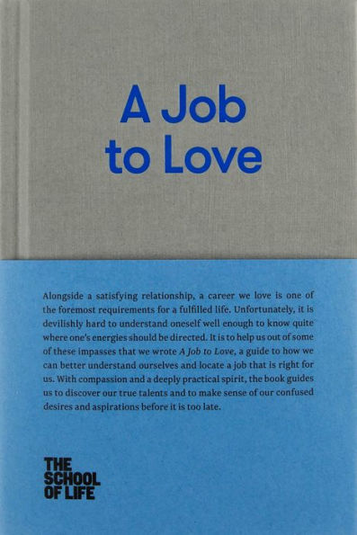 A Job to Love: practical guide finding fulfilling work by better understanding yourself.