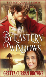 Title: By Eastern Windows, Author: Gretta Curran Browne