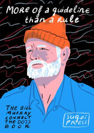 Title: More of a Guideline than a Rule: The Bill Murray Connect the Dots, Author: J Terradas