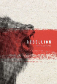 Title: Rebellion, Author: Josephine Boyce