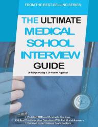 Title: The Ultimate Medical School Interview Guide: Over 150 Commonly Asked Interview Questions, Fully Worked Explanations, Detailed Multiple Mini Interviews (MMI) Section, Includes Oxbridge Interview advice, UniAdmissions, Author: Rohan Agarwal