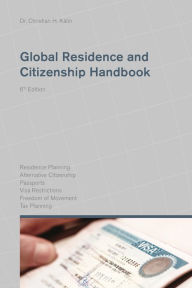 Title: Global Residence and Citizenship Handbook, Author: Christian H. Kälin