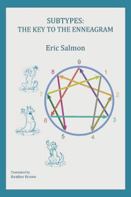 Title: Subtypes: The Key to the Enneagram, Author: Eric Salmon