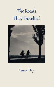 Title: The Roads They Travelled, Author: Susan Day