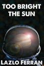 Too Bright the Sun: Aliens and Rebels against Fleet Clones in the Jupiter War Thriller