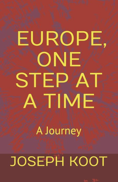 Europe, One Step at a Time: A Journey