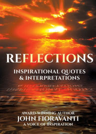 Title: REFLECTIONS: Inspirational Quotes & Interpretations, Author: John Fioravanti