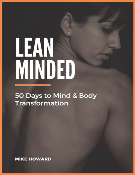 Lean Minded: 50 Days to Mind & Body Transformation
