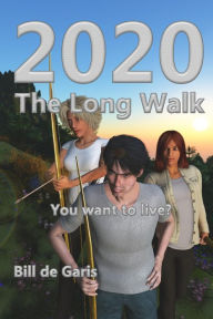 Title: 2020: The Long Walk, Author: Bill De Garis