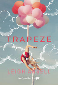 Title: Trapeze, Author: Leigh Ansell