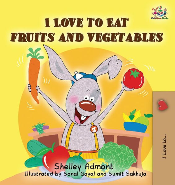 I Love to Eat Fruits and Vegetables